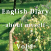 English Diary vol.1 ~about myself~